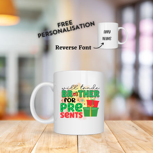 Willing To Trade Brother For Presents Christmas Mug